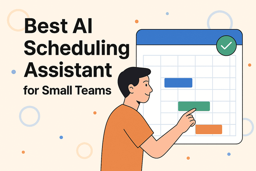 The Best AI Scheduling Assistant for Small Teams